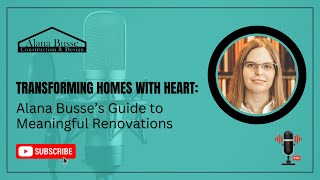Transform Your Space with Alana Busse: Crafting Personalized Homes with Timeless Design