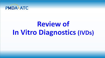 (Medical Device) Review of IVDs - PMDA-ATC E-learning