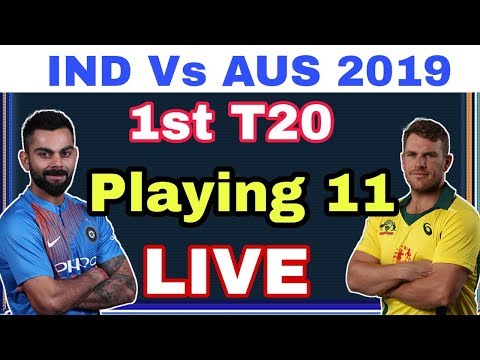 India Vs Australia 1st T20 Playing 11 2019 | IND vs AUS 1st T20 Playing Xi | LIVE