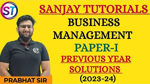 BUSINESS MANAGEMENT ,PAPER 1, PREVIOUS YEAR SOLUTIONS ( 2023 - 24 )