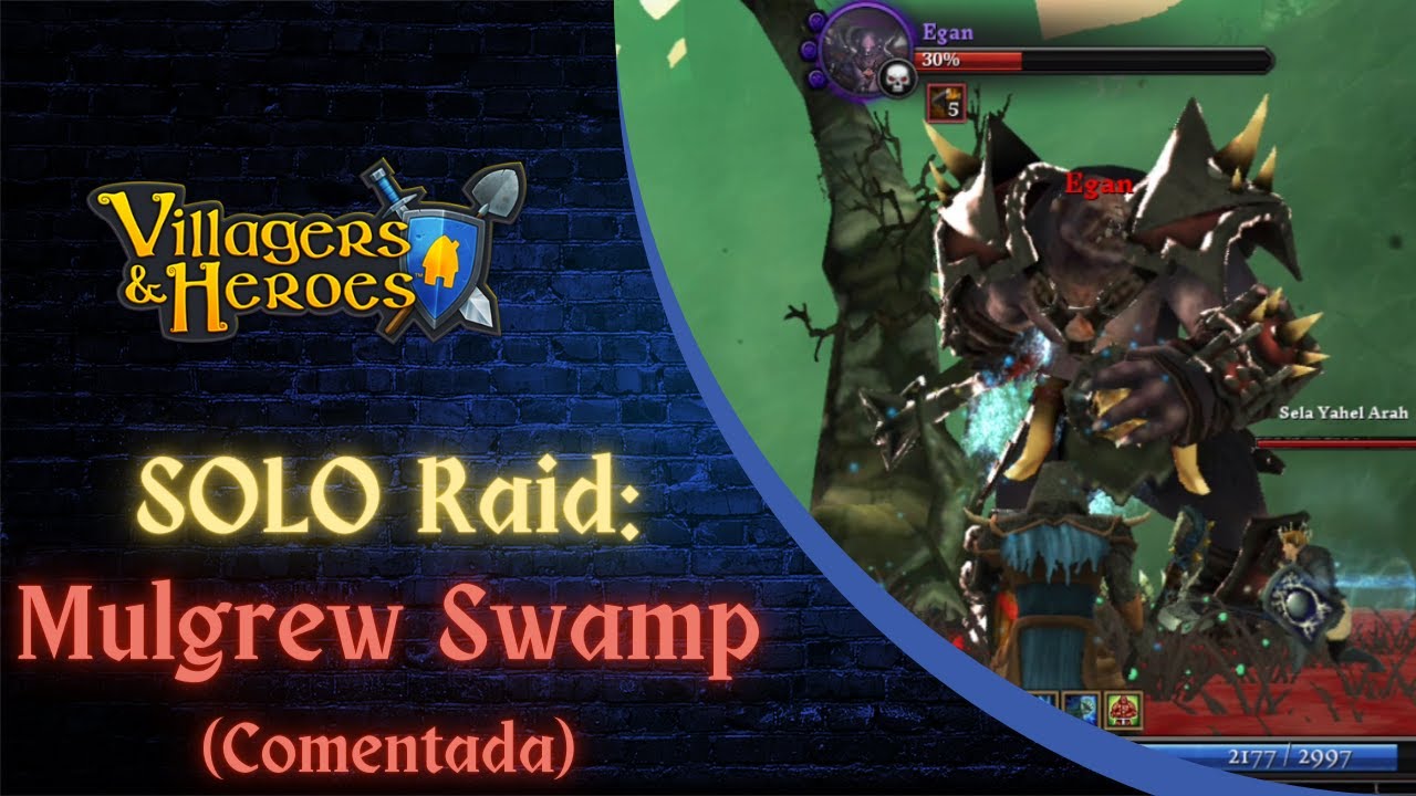 SOLO RAID Completa - Mulgrew Swamp (Comentada) - Earth Shaman - Villagers and Heroes