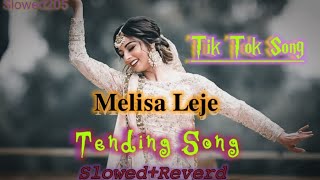 Melisa_Leje Slowed Reverd Best tik tok Song 2025 #slowereverd #melisa_leje