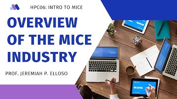 HPC06: INTRO TO MICE/ OVERVIEW OF THE MICE INDUSTRY