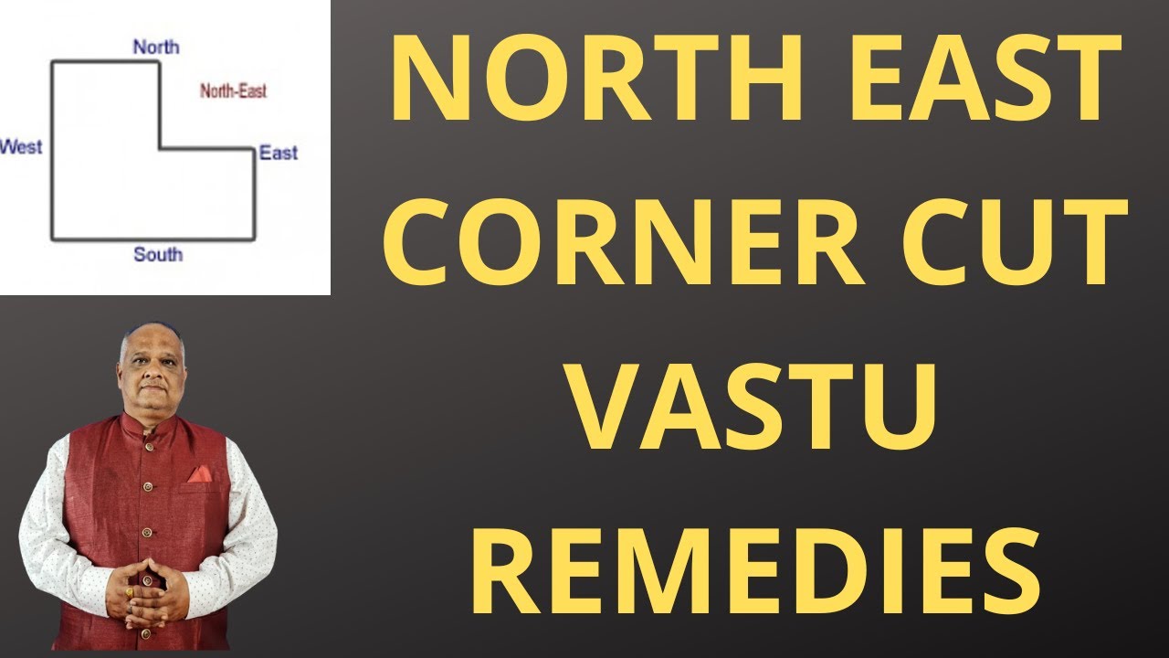 Vastu Remedies For Cut Area Vastu North East Cut Vastu North 