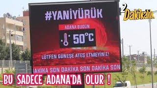 Sadece Adanada Yaşanabilecek Beyin Yakan Hadiseler İlginç Vakalar