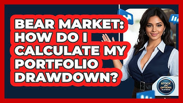 Bear Market: How Do I Calculate My Portfolio Drawdown? - Stock and Options Playbook