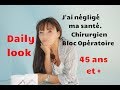 Jai nglig ma sant  chirurgien bloc opratoire daily look  45 ans et 