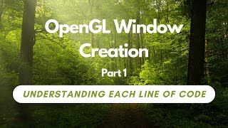 Mastering OpenGL Window Creation: Understanding Each Line of Code - Part 1