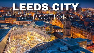 LEEDS CITY TOUR IN 4K| 🇬🇧BEST TOURIST ATTRACTIONS OF LEEDS CITY| LEEDS CITY 2020|