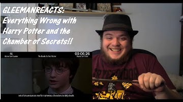 GleemanReacts Everything Wrong with Harry Potter and the Chamber of Secrets
