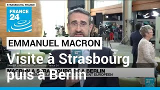 Emmanuel Macron à Strasbourg puis à Berlin pour relancer son engagement européen • FRANCE 24