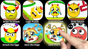 Draw To Smash,Logic puzzles,Save the Doge,Draw to Crash,Smash the Eggs,Save The Pets,Hide Ball