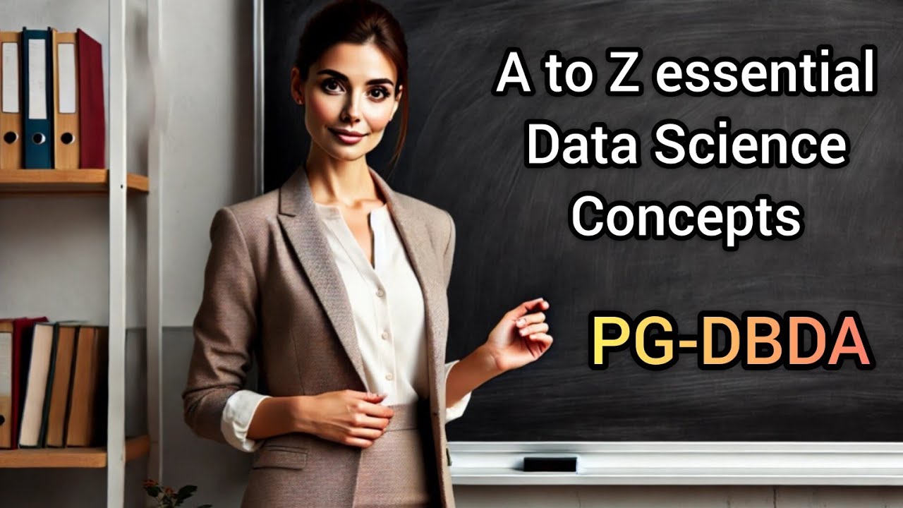 A to Z essential Data Science Concepts | Basics of Data Science | PGCP ...