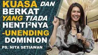 KUASA & BERKAT yg tiada Henti-hentinya (Unending Dominion) | Ps Nita Setiawan #nitasetiawan #gbika