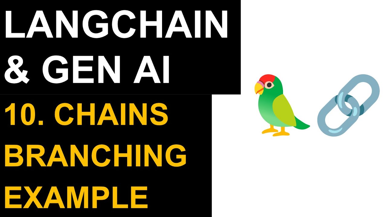 LangChain Course | 10 Chains branching| 10 + examples - YouTube