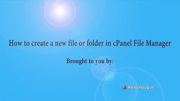 How to create a new file or folder in cPanel File Manager with The Websnoogie