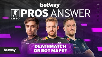 CS:GO Pros Answer: Do you prefer Deathmatch or Bot Maps?
