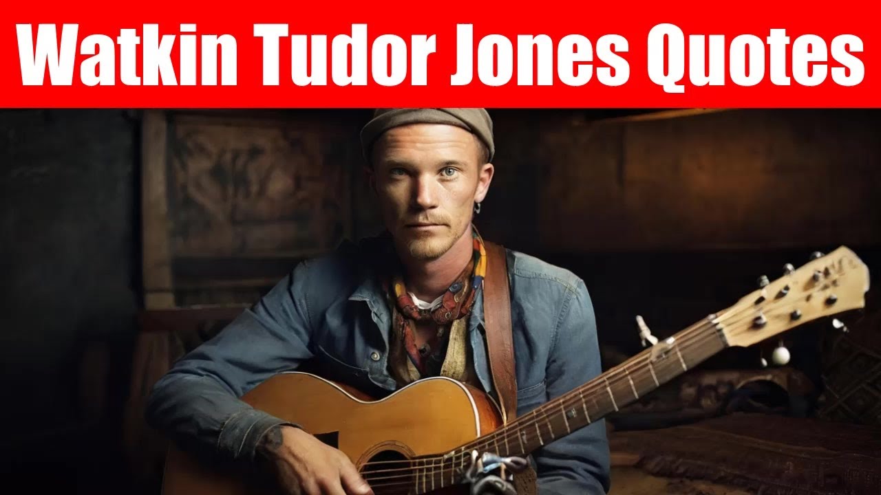 Watkin Tudor Jones Quotes - Quoteing