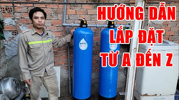 Hướng dẫn lắp đặt bộ lọc nước phèn cột lọc composite và van 3 ngã chi tiết A - Z
