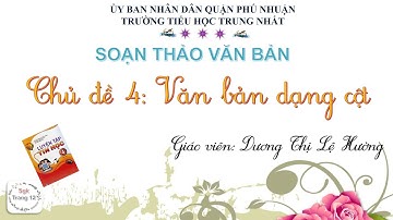 Chủ đề 4 - Văn bản dạng cột | Soạn thảo văn bản | TIN HỌC LỚP 4