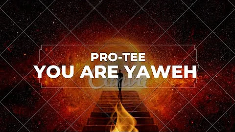 You are Yaweh (Pro-Tee's Gqom Remake)