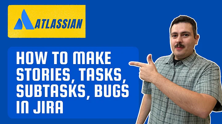 How to Make Stories, Tasks, and Bugs in Jira | Atlassian Jira