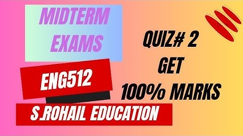 Eng512 || Quiz 2 || Solved Quizzes || Midterm Quizzes File by @S.Rohail Education