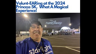 VoluntEARing at the 2024 Princess 5K.  What a Magical Experience!