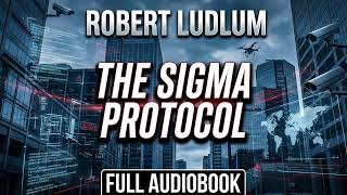 The Sigma Protocol by Robert Ludlum (Audiobook Full Length)