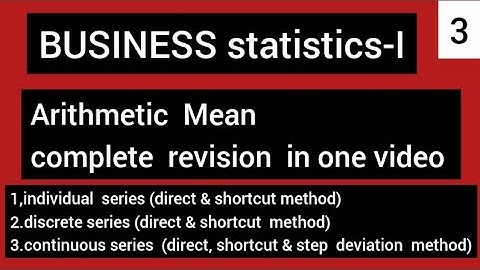 Business statistics-I Arithmetic  Mean  easy explanation  individual, discrete &continuous  series