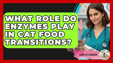 What Role Do Enzymes Play In Cat Food Transitions? - Happy Cat Handbook