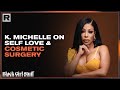 K. Michelle Talks Butt Injection Nightmare, Loving Herself & Letting Toxic Men Go | Black Girl Stuff
