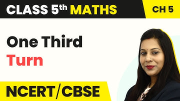 Class 5 Maths Chapter 5 | One Third Turn - Does It Look the Same?