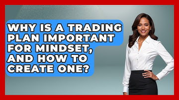Why Is A Trading Plan Important For Mindset, And How To Create One? - Stock and Options Playbook