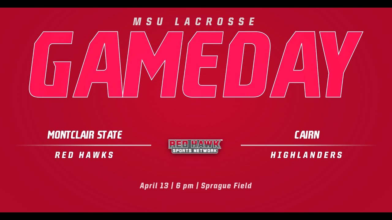 Montclair State Men's Lacrosse vs. Cairn (4/13/2022)