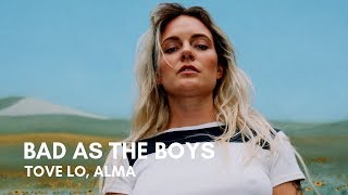 Tove Lo - Bad As The Boys (feat. ALMA) (Lyrics)