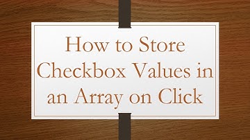 How to Store Checkbox Values in an Array on Click