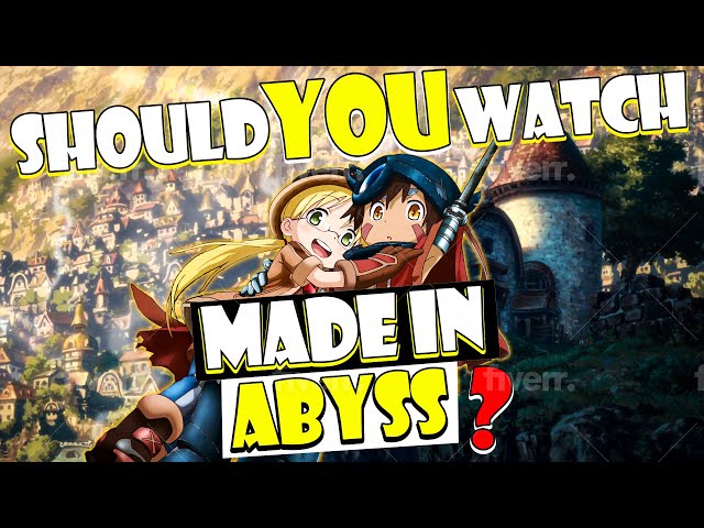 Worth Watching — 'Made In Abyss' (Preview Guide)