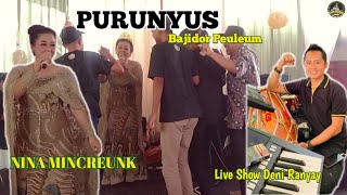 PURUNYUS BAJIDOR || NINA MINCREUNG || LIVE SHOW DENI RANYAY