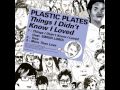 Plastic Plates - Things I Didn't Know I Loved ft. Simon Lord