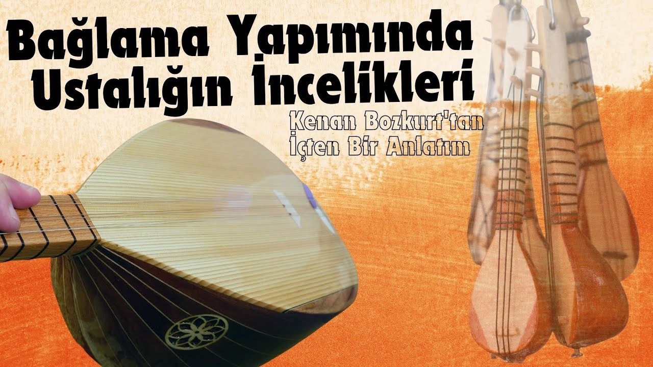 Bağlama Yapımında Ustalığın İncelikleri: Kenan Bozkurt'tan İçten Bir Anlatım