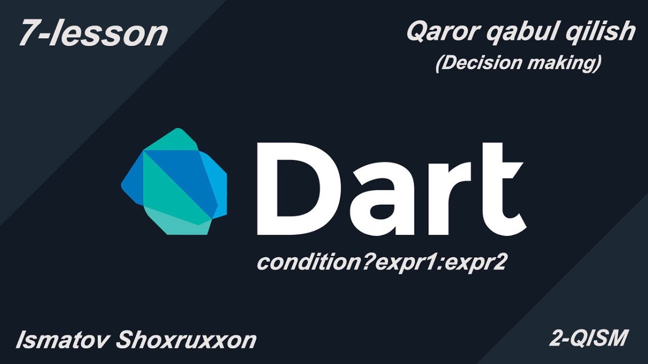 7 dars 1 qism | Condition ? expr1 : expr2 | Dart dasturlash tili | O ...
