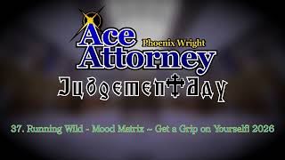 Mood Matrix ~ Get a Grip on Yourself! 2026 - Phoenix Wright: Ace Attorney - Judgement Day