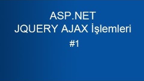#29 ASP.NET JQUERY AJAX işlemleri