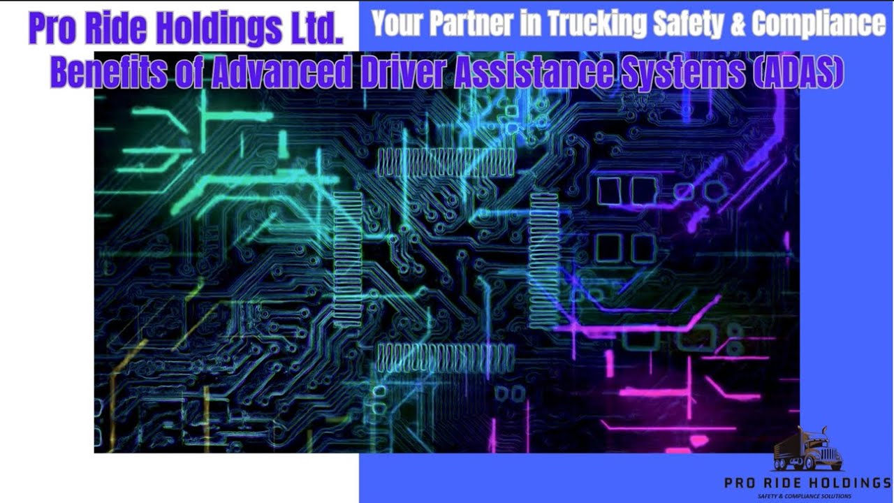 Benefits of Advanced Driver Assistance Systems (ADAS) in Commercial Truck Driving in Canada and USA.