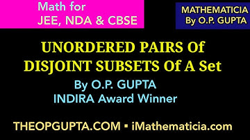Find the Total number of Unordered Pairs of Disjoint Subsets of S = {1,2,3,4} | JEE MAIN & ADVANCED