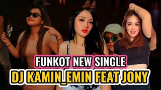 Funkot dj Kamnh emin Feat Jony Lagu Viral Tik Tok 2025