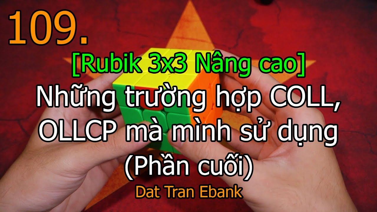 [Rubik 3x3 nâng cao] 109. Những trường hợp COLL, OLLCP mà mình sử dụng (Phần cuối)