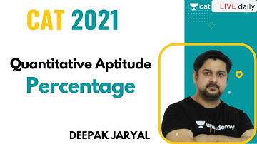 CAT 2021 | Quantitative Aptitude | CAT Bootcamp | Percentages | Ace Arithmetic|Target 99+|Deepak Sir