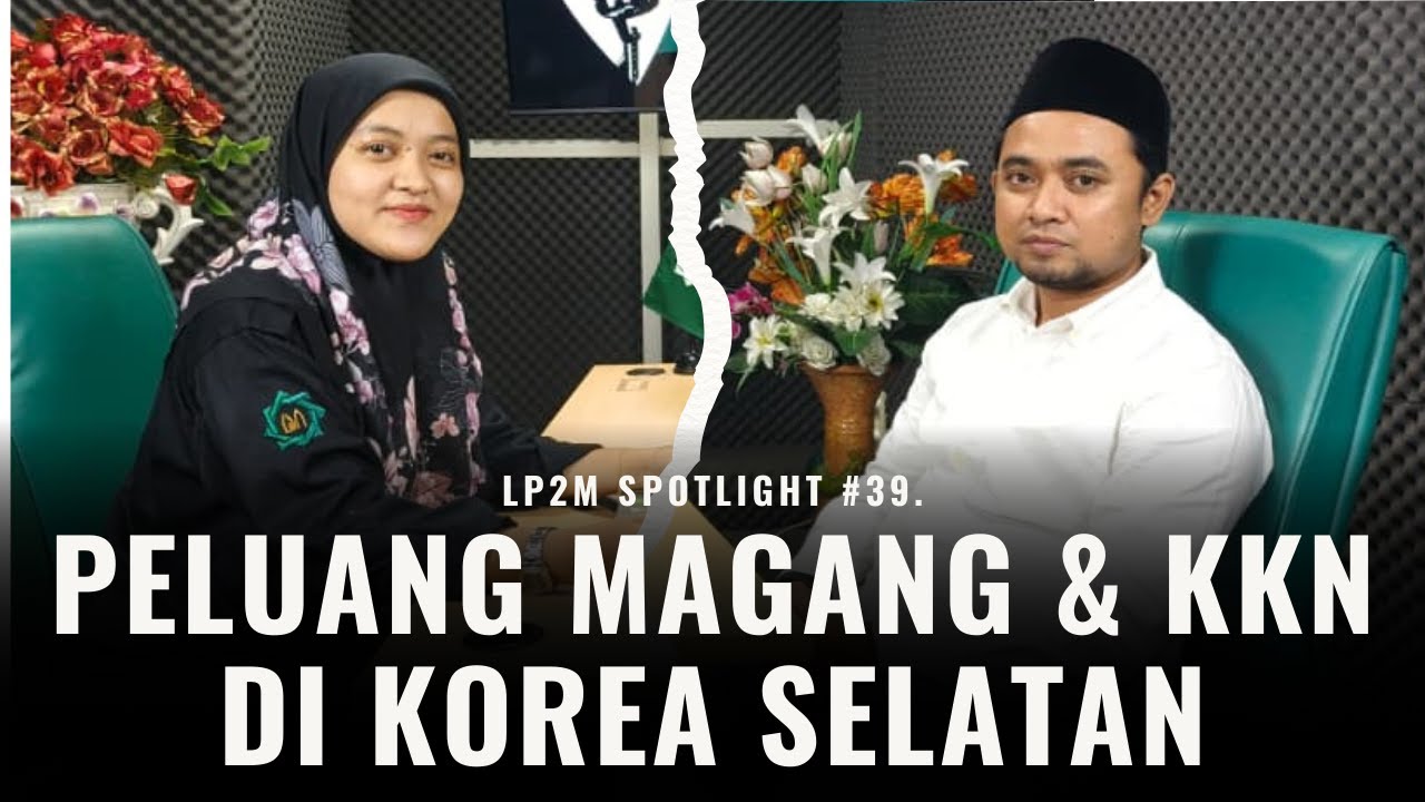 LP2M Spotlight #39. Peluang Magang & KKN di Korea Selatan